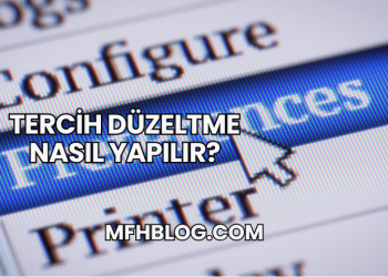 Tercih Düzeltme Nasıl Yapılır?