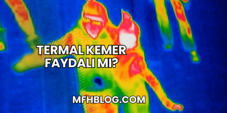 Termal Kemer Faydalı mı?