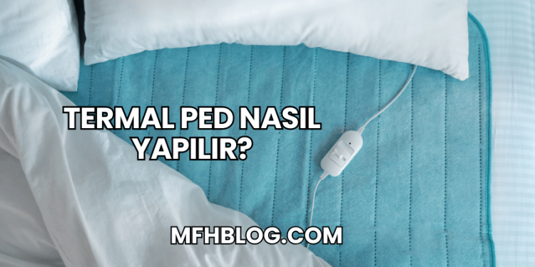 Termal Ped Nasıl Yapılır?