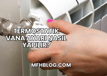 Termostatik Vana Ayarı Nasıl Yapılır?
