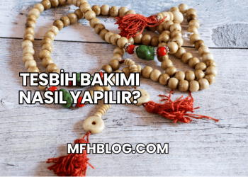 Tesbih Bakımı Nasıl Yapılır?