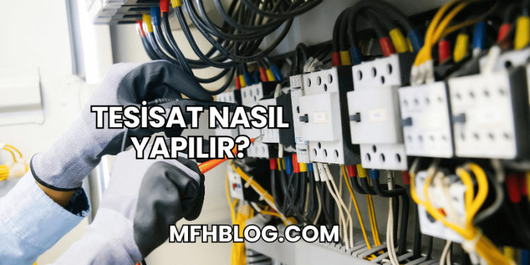 Tesisat Nasıl Yapılır?
