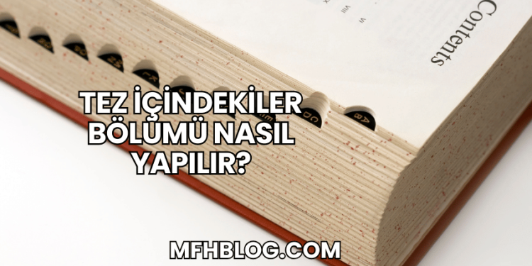 Tez İçindekiler Bölümü Nasıl Yapılır?
