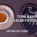Türk Kahvesi Kalbe Faydalı mı?