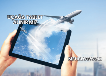Uçağa Tablet Alınır mı?