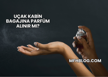 Uçak Kabin Bagajına Parfüm Alınır mı?