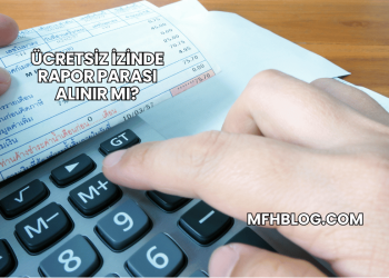Ücretsiz İzinde Rapor Parası Alınır mı?