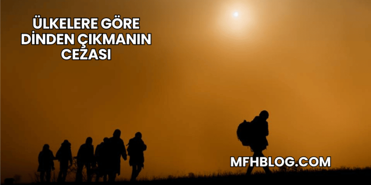 Ülkelere Göre Dinden Çıkmanın Cezası