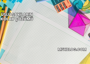 Üslü Sayıların Kolay Çözümü