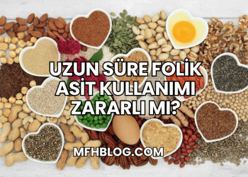 Uzun Süre Folik Asit Kullanımı Zararlı mı?