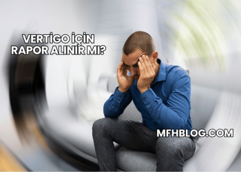 Vertigo İçin Rapor Alınır mı?