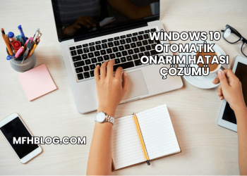 Windows 10 Otomatik Onarım Hatası Çözümü