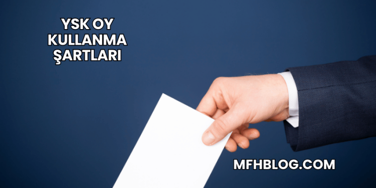 YSK Oy Kullanma Şartları