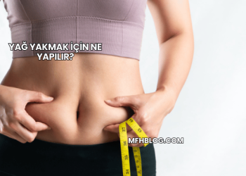 Yağ Yakmak İçin Ne Yapılır?