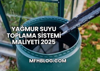 Yağmur Suyu Toplama Sistemi Maliyeti 2025