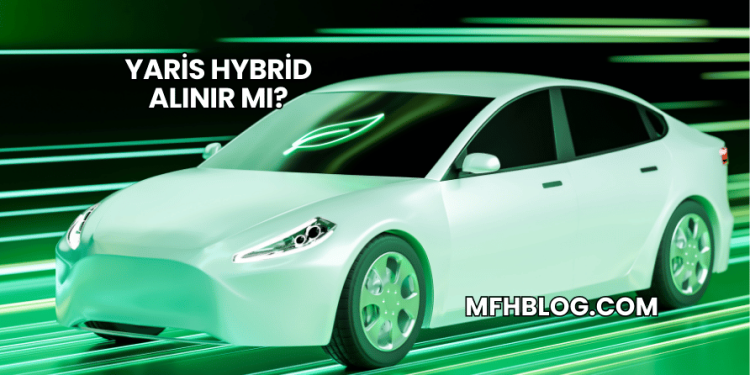 Yaris Hybrid Alınır mı?