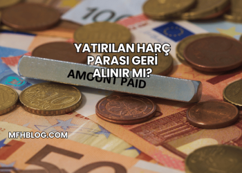 Yatırılan Harç Parası Geri Alınır mı?