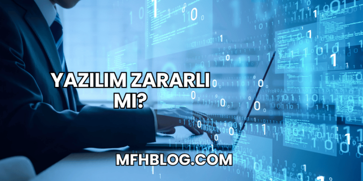 Yazılım Zararlı mı?