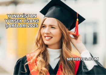 Yunanistan Yüksek Lisans Şartları 2025