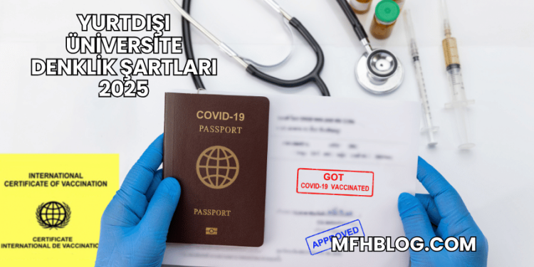 Yurtdışı Üniversite Denklik Şartları 2025