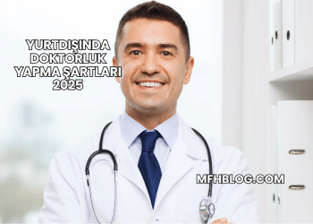 Yurtdışında Doktorluk Yapma Şartları 2025