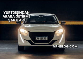 Yurtdışından Araba Getirme Şartları