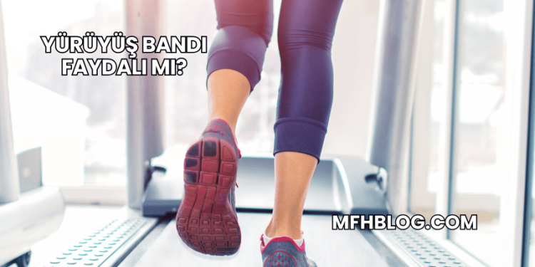 Yürüyüş Bandı Faydalı mı?