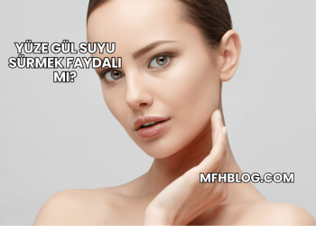 Yüze Gül Suyu Sürmek Faydalı mı?