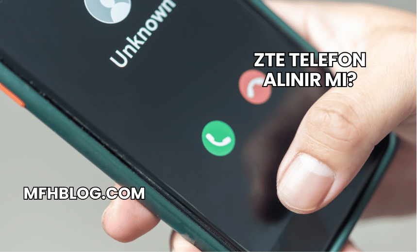ZTE Telefon Alınır mı?