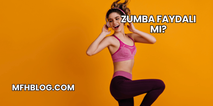 Zumba Faydalı mı?