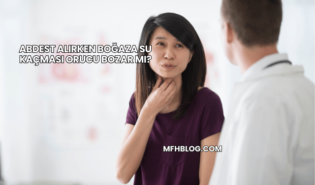 Abdest Alırken Boğaza Su Kaçması Orucu Bozar mı?