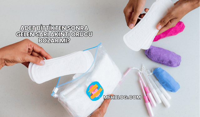 Adet Bittikten Sonra Gelen Sarı Akıntı Orucu Bozar mı?