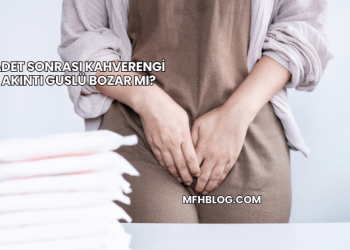 Adet Sonrası Kahverengi Akıntı Guslü Bozar mı?