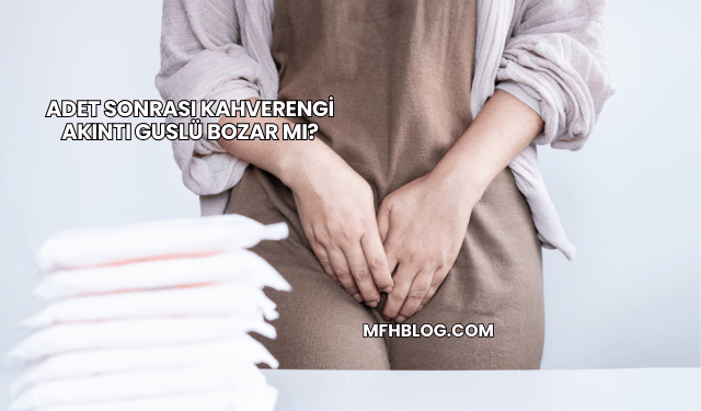 Adet Sonrası Kahverengi Akıntı Guslü Bozar mı?