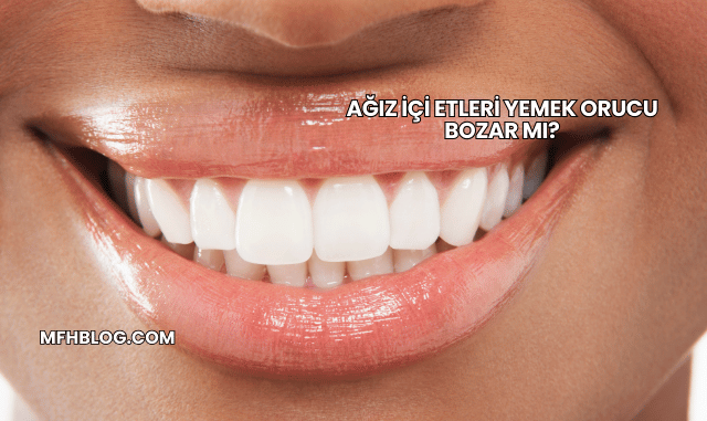 Ağız İçi Etleri Yemek Orucu Bozar mı?