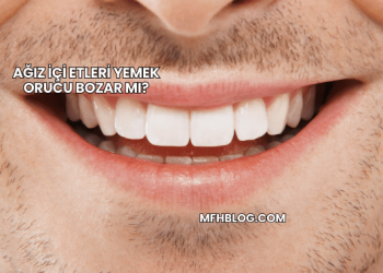 Ağız İçi Etleri Yemek Orucu Bozar mı?