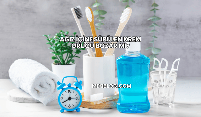 Ağız İçine Sürülen Krem Orucu Bozar mı?