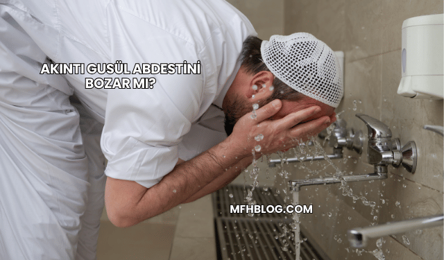 Akıntı Gusül Abdestini Bozar mı?