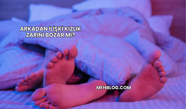 Arkadan İlişki Kızlık Zarını Bozar mı?