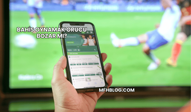 Bahis Oynamak Orucu Bozar mı?