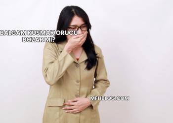 Balgam Kusmak Orucu Bozar mı?