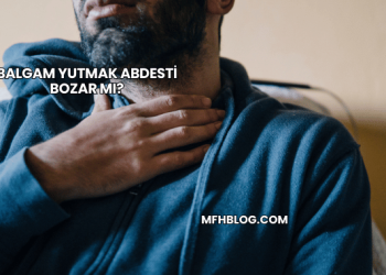 Balgam Yutmak Abdesti Bozar mı?