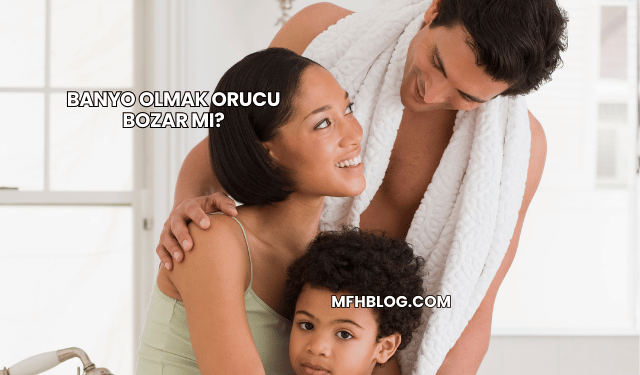 Banyo Olmak Orucu Bozar mı?