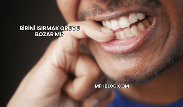 Birini Isırmak Orucu Bozar mı?