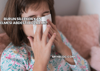 Burun Silerken Kan Gelmesi Abdesti Bozar mı?