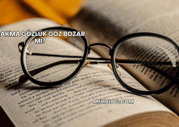 Çakma Gözlük Göz Bozar mı?