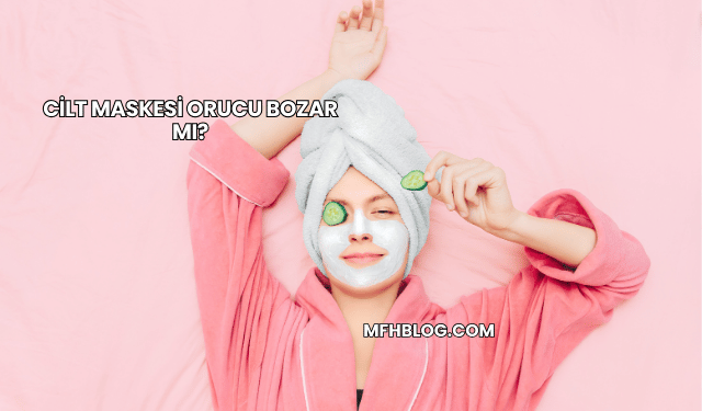Cilt Maskesi Orucu Bozar mı?