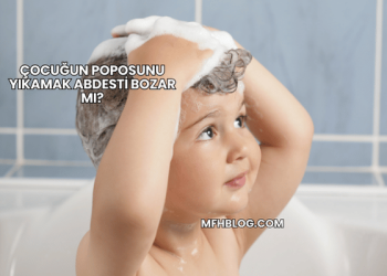 Çocuğun Poposunu Yıkamak Abdesti Bozar mı?