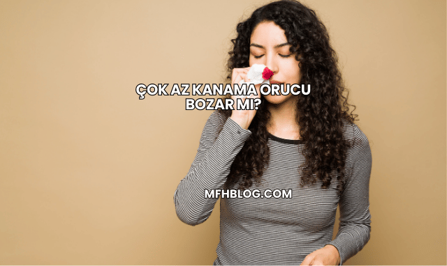 Çok Az Kanama Orucu Bozar mı?