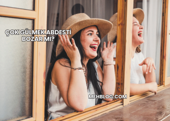 Çok Gülmek Abdesti Bozar mı?